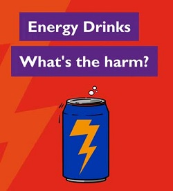 Illustration of blue drinks can with an orange lightning bolt on the front. White text in purple boxes asks 'Energy drinks, what's the harm?'